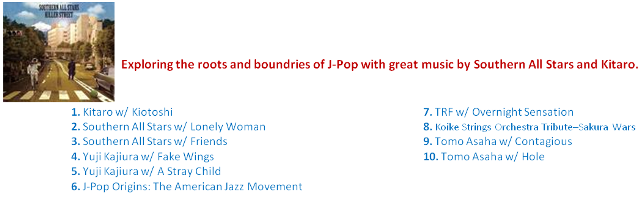 Exploring the roots and boundries of J-Pop with great music by Southern All Stars and Kitaro